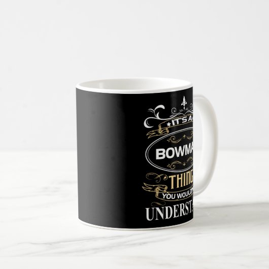 Mug C'est une chose Bowman que tu ne comprendrais pas (Devant droit)