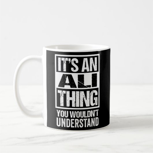 Mug C'Est Une Chose D'Ali Que Vous Ne Comprendriez Pas (Gauche)