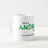 Mug C'est UNE CHOSE d'ANDREW ! Vous ne comprendriez (Devant gauche)