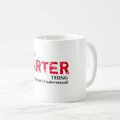Mug C'est UNE CHOSE de CARTER ! Vous ne comprendriez (Devant droit)
