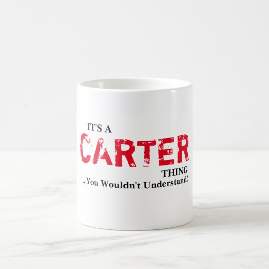 Mug C'est UNE CHOSE de CARTER ! Vous ne comprendriez (Centre)