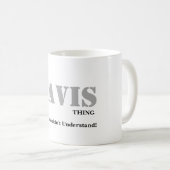 Mug C'est UNE CHOSE de DAVIS ! Vous ne comprendriez (Devant droit)