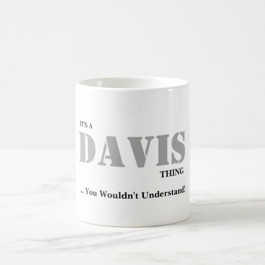 Mug C'est UNE CHOSE de DAVIS ! Vous ne comprendriez (Centre)