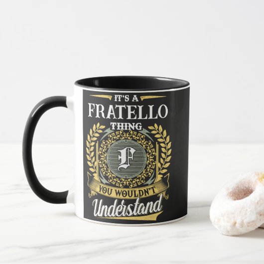 Mug C'est une chose de FRATELLO que vous ne comprendri (Avec donut)