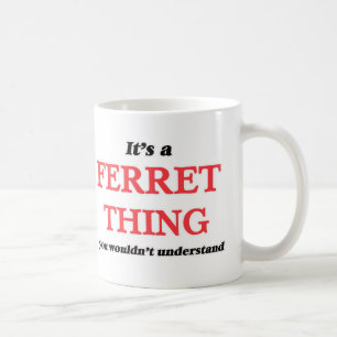 Mug C'est une chose de furet, vous ne comprendrait pas