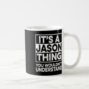 Mug C'est une chose de Jason que vous ne comprendriez