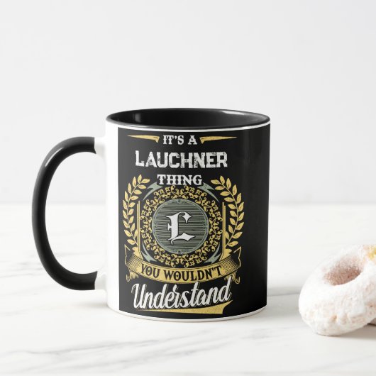 Mug C'est une chose de LAUCHNER que vous ne comprendri (Avec donut)