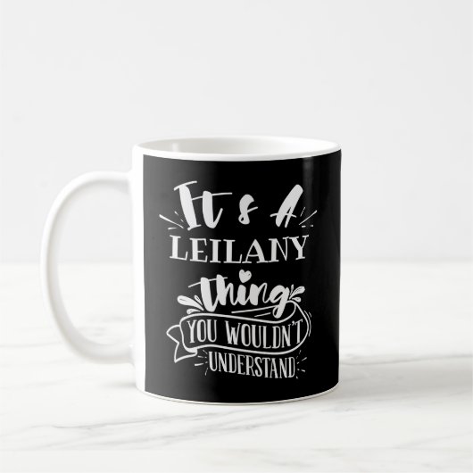 Mug C'Est Une Chose De Leilany Que Tu Ne Comprendrais (Gauche)