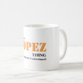 Mug C'est une chose de LOPEZ ! Vous ne comprendriez (Devant droit)