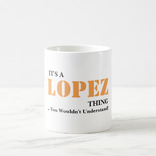 Mug C'est une chose de LOPEZ ! Vous ne comprendriez