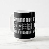 Mug C'est une chose de Mahjong que vous ne comprendrie (Devant gauche)