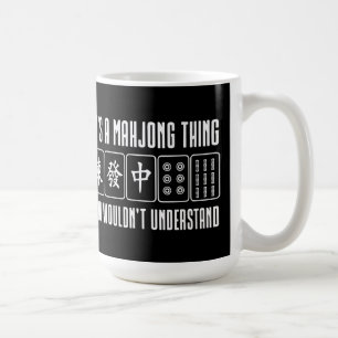 Mug C'est une chose de Mahjong que vous ne comprendrie