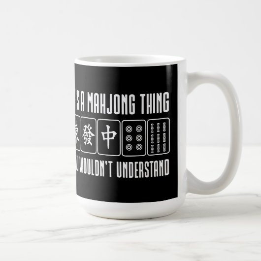Mug C'est une chose de Mahjong que vous ne comprendrie (Droite)