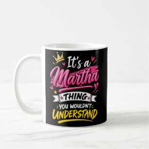 Mug C'est une chose de Martha que vous ne comprendriez