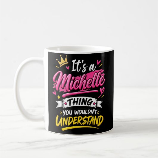 Mug C'est une chose de Michelle que vous ne comprendri (Gauche)