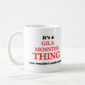 Mug C'est une chose de monstre de Gila, vous ne (Gauche)