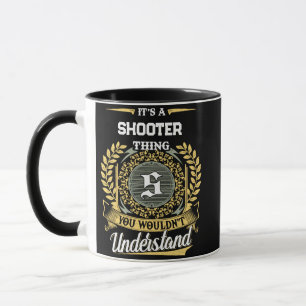 Mug C'est une Chose de SHOOTER que Vous Ne Comprendrez