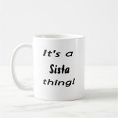 Mug C'est une chose de Sista ! (Gauche)