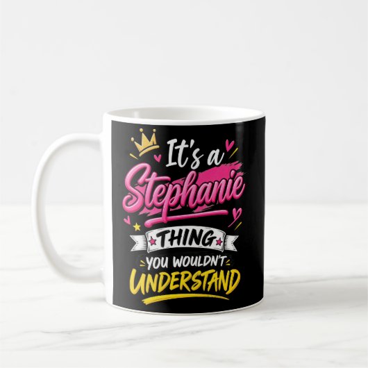Mug C'est une chose de Stéphanie que vous ne comprendr (Gauche)