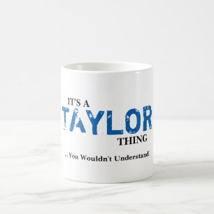 Mug C'est une chose de TAYLOR… que vous ne