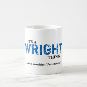 Mug C'est une chose de WRIGHT ! Vous ne comprendriez