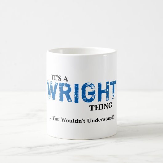 Mug C'est une chose de WRIGHT ! Vous ne comprendriez (Centre)