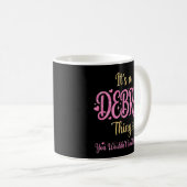 Mug C'est une chose Debra que vous ne comprendriez pas (Devant droit)