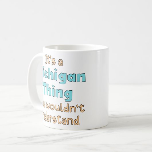 Mug C'est une chose du Michigan (Devant gauche)