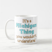 Mug C'est une chose du Michigan (Gauche)
