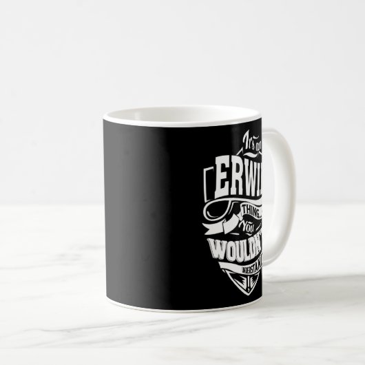 Mug C'Est Une Chose Erwin (Devant droit)