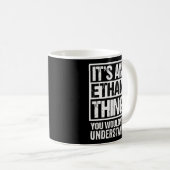 Mug C'Est Une Chose Ethan Que Vous Ne Comprendriez Pas (Devant droit)
