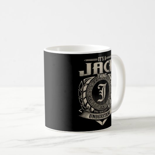 Mug C'Est Une Chose Jack Que Vous Ne Comprendriez Pas  (Devant droit)