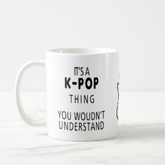 Mug C'est une chose KPOP que vous ne comprendriez pas