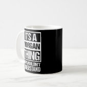 Mug C'Est Une Chose Morgan Que Vous Ne Comprendriez Pa (Devant gauche)