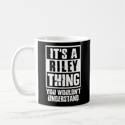 Mug C'Est Une Chose Riley Que Vous Ne Comprendriez Pas (Gauche)
