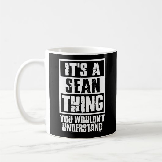 Mug C'Est Une Chose Sean Que Vous Ne Comprendriez Pas (Gauche)
