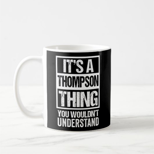 Mug C'Est Une Chose Thompson Que Tu Ne Comprendrais Pa (Gauche)