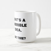 Mug C'est une idée horrible. (Devant droit)
