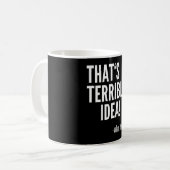 Mug C'est une terrible idée - À quelle heure ? (Devant gauche)