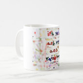Mug c'est vous et moi et des arcs-en-ciel (Devant gauche)