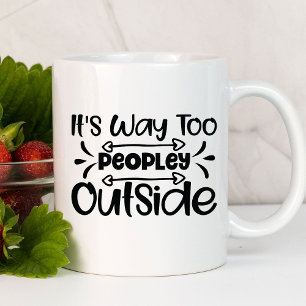 Mug C'est vraiment trop people dehors Drôle Sarcasiq
