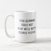MUG CET ALLEMAND NE JOUE PAS BIEN AVEC LES STUPIDES (Gauche)