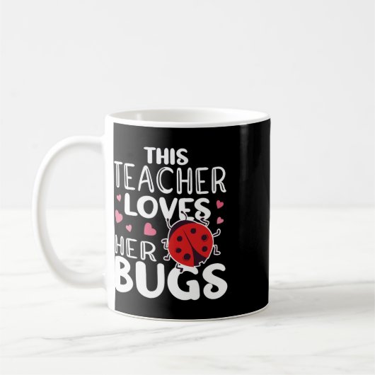 Mug Cet Enseignant Aime Ses Bugs - Ladybug Bugs Pour W (Gauche)