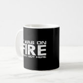Mug C'Était En Feu Quand Je Suis Arrivé Ici — Premium (Devant gauche)