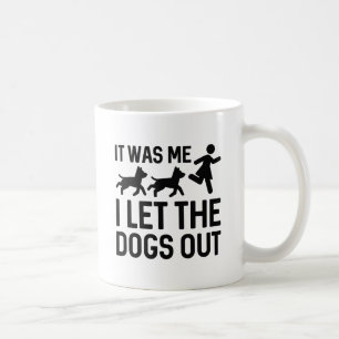 Mug C'Était Moi Que J'Ai Laissé Sortir Les Chiens