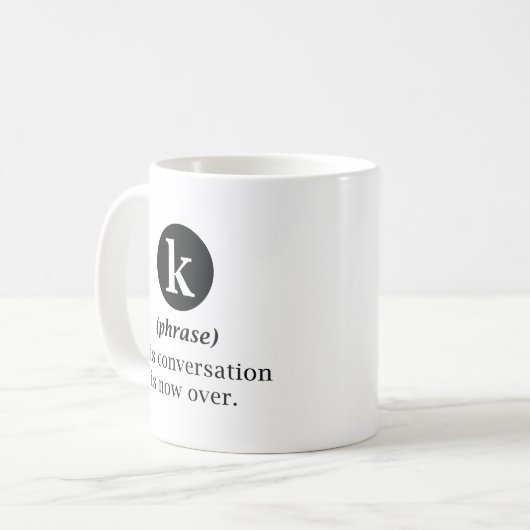 Mug Cette Conversation Est Maintenant Terminée (Devant gauche)