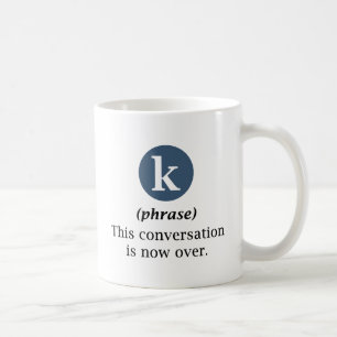 Mug Cette Conversation Est Maintenant Terminée