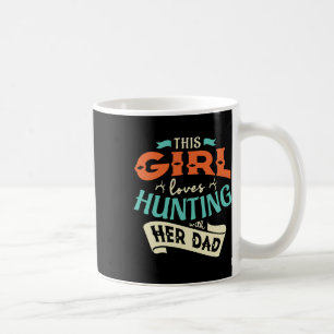 Mug Cette Fille Aime Chasser Avec Son Père Chasser Cha