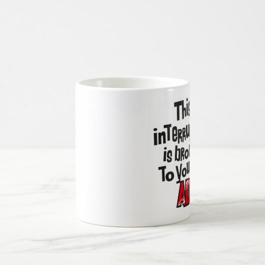 Mug Cette interruption vous est apportée par TDAH ! (Centre)