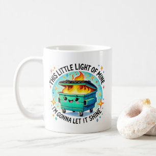 Mug Cette Petite Lumière De Mon Feu Drôle De Dumpster